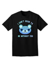 I Can't Bear to be Without You Blue Adult Dark T-Shirt-Mens T-Shirt-TooLoud-Black-Small-Davson Sales