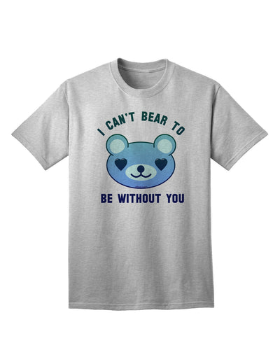 I Can't Bear to be Without You Blue Adult T-Shirt-Mens T-Shirt-TooLoud-AshGray-Small-Davson Sales