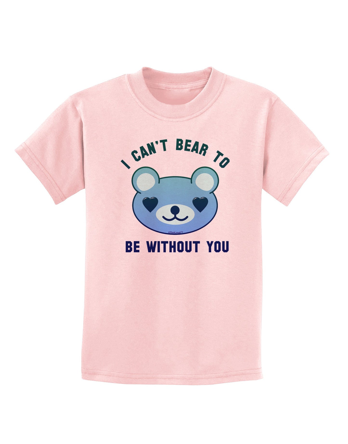 I Can't Bear to be Without You Blue Childrens T-Shirt-Childrens T-Shirt-TooLoud-PalePink-X-Small-Davson Sales