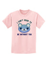 I Can't Bear to be Without You Blue Childrens T-Shirt-Childrens T-Shirt-TooLoud-PalePink-X-Small-Davson Sales