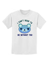 I Can't Bear to be Without You Blue Childrens T-Shirt-Childrens T-Shirt-TooLoud-White-X-Small-Davson Sales