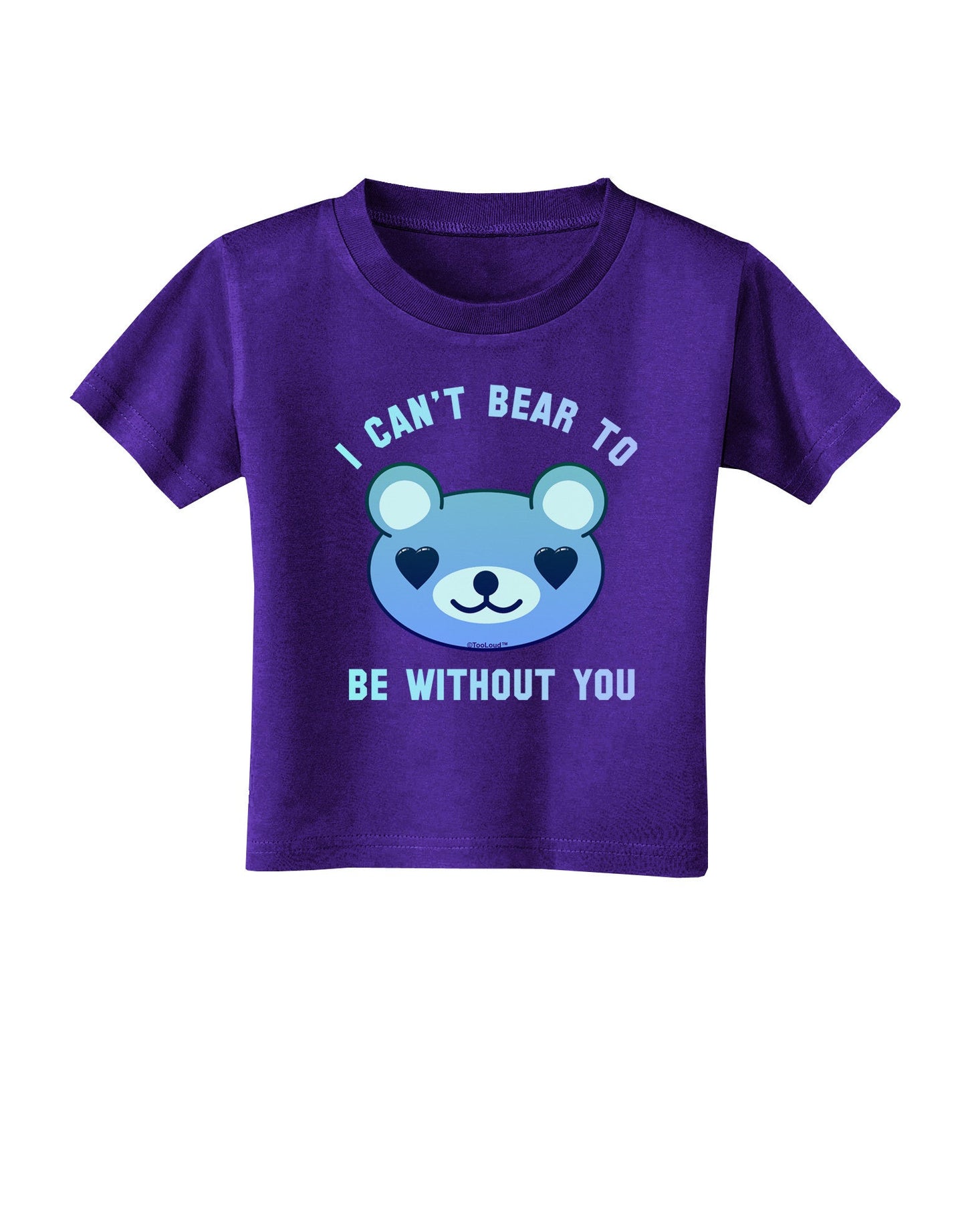 I Can't Bear to be Without You Blue Toddler T-Shirt Dark by-Toddler T-Shirt-TooLoud-Purple-2T-Davson Sales