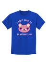 I Can't Bear to be Without You Childrens Dark T-Shirt-Childrens T-Shirt-TooLoud-Royal-Blue-X-Small-Davson Sales