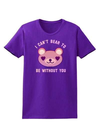 I Can't Bear to be Without You Womens Dark T-Shirt-TooLoud-Purple-X-Small-Davson Sales