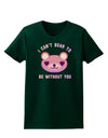 I Can't Bear to be Without You Womens Dark T-Shirt-TooLoud-Forest-Green-Small-Davson Sales