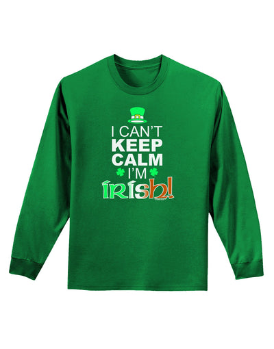 I Can't Keep Calm I'm Irish Adult Long Sleeve Dark T-Shirt-TooLoud-Kelly-Green-Small-Davson Sales