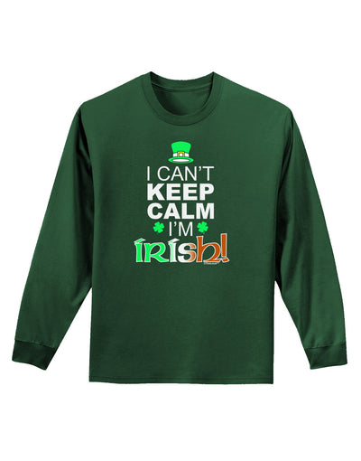 I Can't Keep Calm I'm Irish Adult Long Sleeve Dark T-Shirt-TooLoud-Dark-Green-Small-Davson Sales