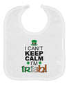 I Can't Keep Calm I'm Irish Baby Bib