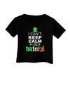 I Can't Keep Calm I'm Irish Infant T-Shirt Dark-Infant T-Shirt-TooLoud-Black-06-Months-Davson Sales