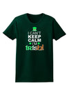 I Can't Keep Calm I'm Irish Womens Dark T-Shirt-TooLoud-Forest-Green-Small-Davson Sales