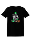 I Can't Keep Calm I'm Irish Womens Dark T-Shirt-TooLoud-Black-X-Small-Davson Sales