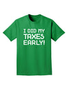 I Did My Taxes Early Adult Dark T-Shirt-Mens T-Shirt-TooLoud-Kelly-Green-Small-Davson Sales