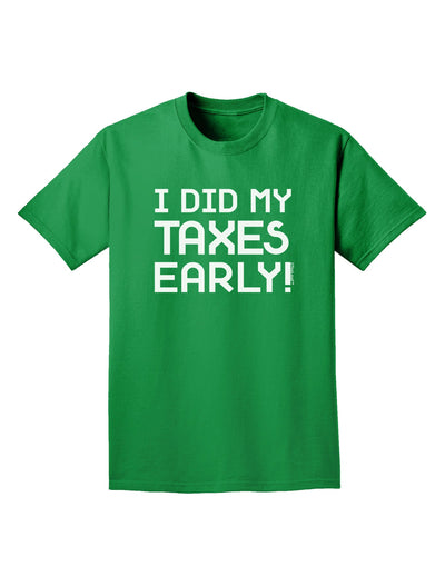 I Did My Taxes Early Adult Dark T-Shirt-Mens T-Shirt-TooLoud-Kelly-Green-Small-Davson Sales