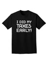 I Did My Taxes Early Adult Dark T-Shirt-Mens T-Shirt-TooLoud-Black-Small-Davson Sales