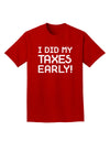 I Did My Taxes Early Adult Dark T-Shirt-Mens T-Shirt-TooLoud-Red-Small-Davson Sales