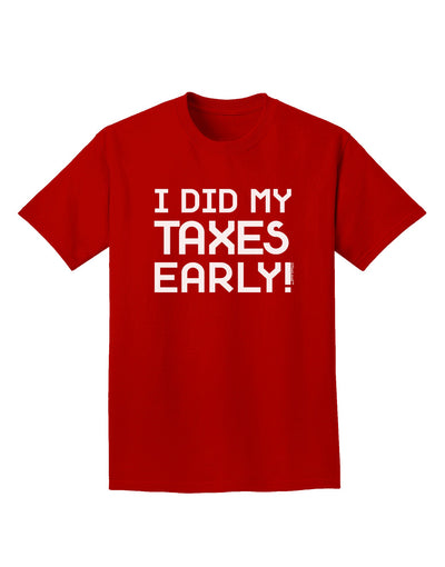 I Did My Taxes Early Adult Dark T-Shirt-Mens T-Shirt-TooLoud-Red-Small-Davson Sales