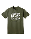 I Did My Taxes Early Adult Dark T-Shirt-Mens T-Shirt-TooLoud-Military-Green-Small-Davson Sales