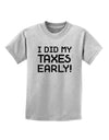 I Did My Taxes Early Childrens T-Shirt-Childrens T-Shirt-TooLoud-AshGray-X-Small-Davson Sales