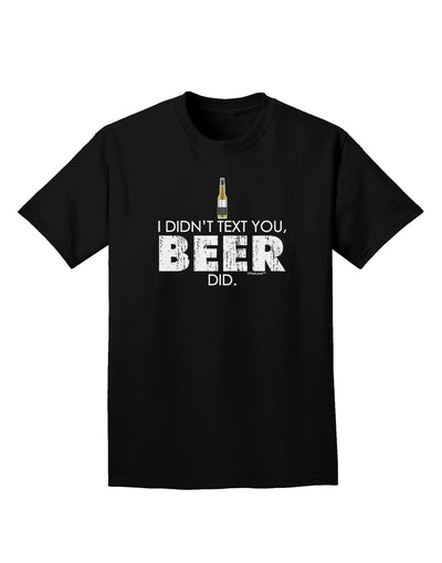 I Didn't Text You - Beer Adult Dark T-Shirt-Mens T-Shirt-TooLoud-Black-Small-Davson Sales