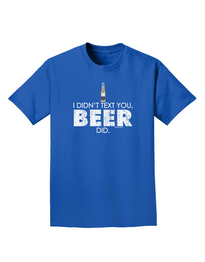 I Didn't Text You - Beer Adult Dark T-Shirt-Mens T-Shirt-TooLoud-Royal-Blue-Small-Davson Sales