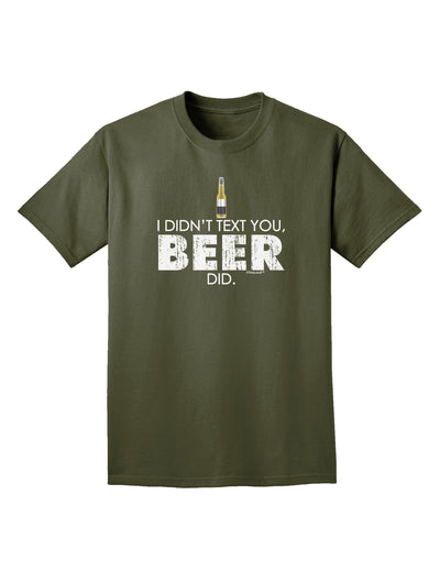 I Didn't Text You - Beer Adult Dark T-Shirt-Mens T-Shirt-TooLoud-Military-Green-Small-Davson Sales