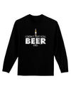 I Didn't Text You - Beer Adult Long Sleeve Dark T-Shirt-TooLoud-Black-Small-Davson Sales