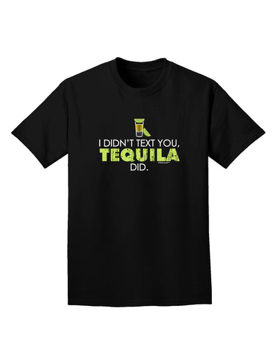 I Didn't Text You - Tequila Adult Dark T-Shirt-Mens T-Shirt-TooLoud-Black-Small-Davson Sales