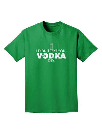 I Didn't Text You - Vodka Adult Dark T-Shirt-Mens T-Shirt-TooLoud-Kelly-Green-Small-Davson Sales