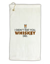 I Didn't Text You - Whiskey Micro Terry Gromet Golf Towel 16 x 25 inch-Golf Towel-TooLoud-White-Davson Sales