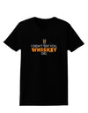 I Didn't Text You - Whiskey Womens Dark T-Shirt-TooLoud-Black-X-Small-Davson Sales