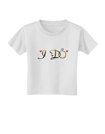 I Do - Bride Toddler T-Shirt-Toddler T-Shirt-TooLoud-White-2T-Davson Sales