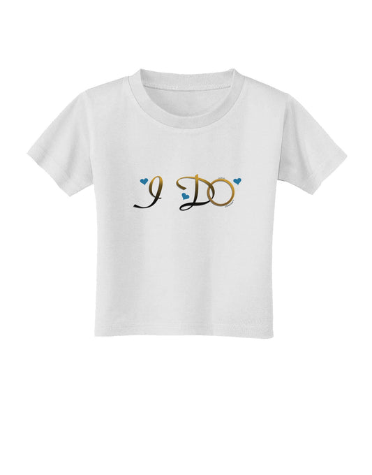 I Do - Groom Toddler T-Shirt-Toddler T-Shirt-TooLoud-White-2T-Davson Sales