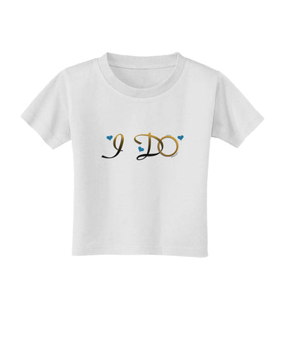 I Do - Groom Toddler T-Shirt-Toddler T-Shirt-TooLoud-White-2T-Davson Sales