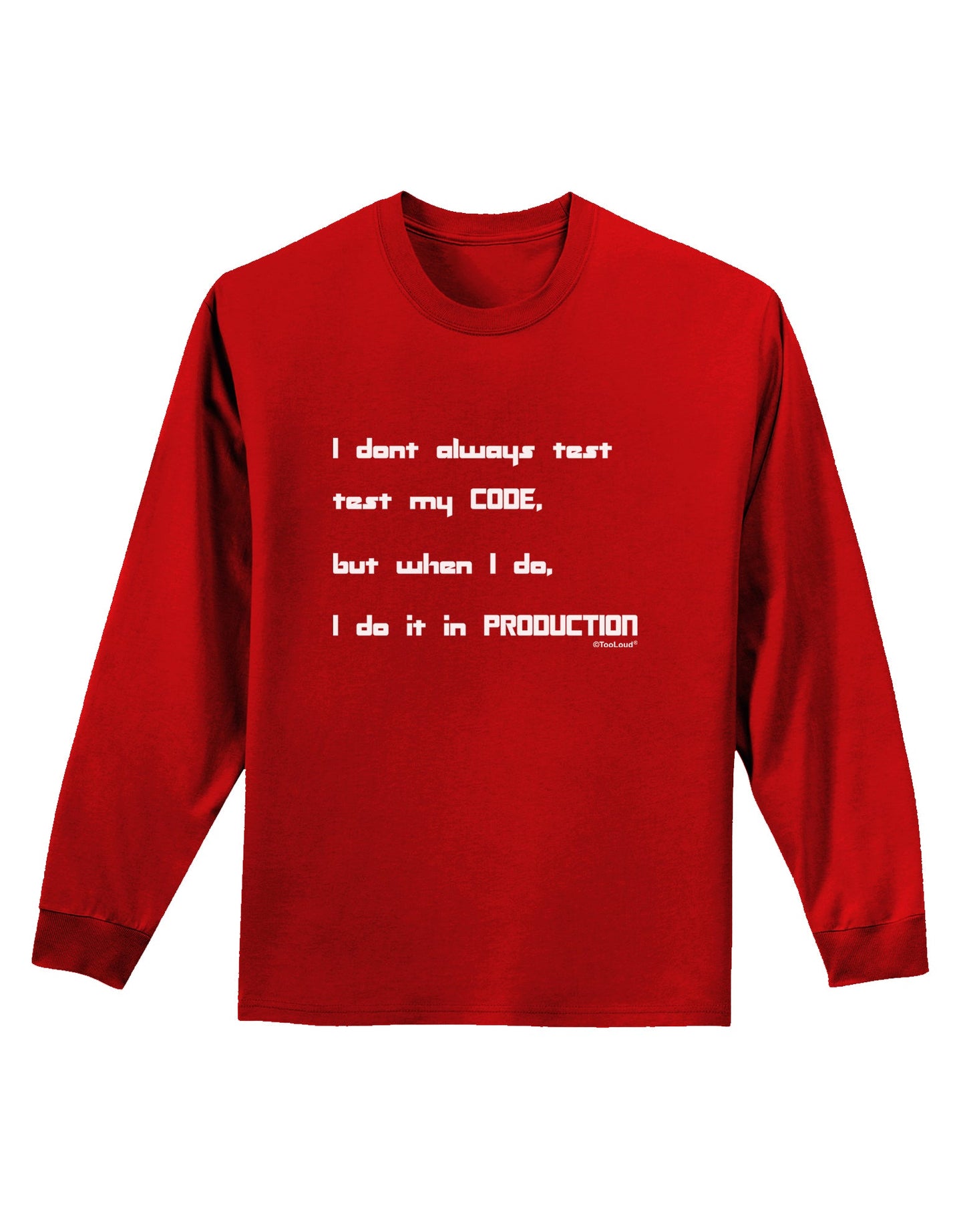 I Don't Always Test My Code Funny Quote Adult Long Sleeve Dark T-Shirt by TooLoud-Clothing-TooLoud-Red-Small-Davson Sales