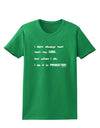 I Don't Always Test My Code Funny Quote Womens Dark T-Shirt by TooLoud-Clothing-TooLoud-Kelly-Green-X-Small-Davson Sales