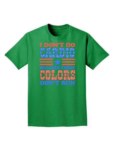 I Don't Do Cardio Because These Colors Don't Run Adult Dark T-Shirt-Mens T-Shirt-TooLoud-Kelly-Green-Small-Davson Sales