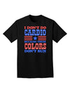 I Don't Do Cardio Because These Colors Don't Run Adult Dark T-Shirt-Mens T-Shirt-TooLoud-Black-Small-Davson Sales