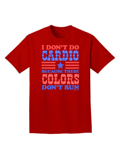 I Don't Do Cardio Because These Colors Don't Run Adult Dark T-Shirt-Mens T-Shirt-TooLoud-Red-Small-Davson Sales