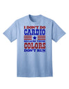 I Don't Do Cardio Because These Colors Don't Run Adult T-Shirt-Mens T-Shirt-TooLoud-Light-Blue-Small-Davson Sales