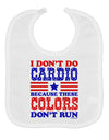 I Don't Do Cardio Because These Colors Don't Run Baby Bib