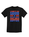 I Don't Do Cardio Because These Colors Don't Run Childrens Dark T-Shirt-Childrens T-Shirt-TooLoud-Black-X-Small-Davson Sales