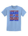 I Don't Do Cardio Because These Colors Don't Run Childrens T-Shirt-Childrens T-Shirt-TooLoud-Light-Blue-X-Small-Davson Sales