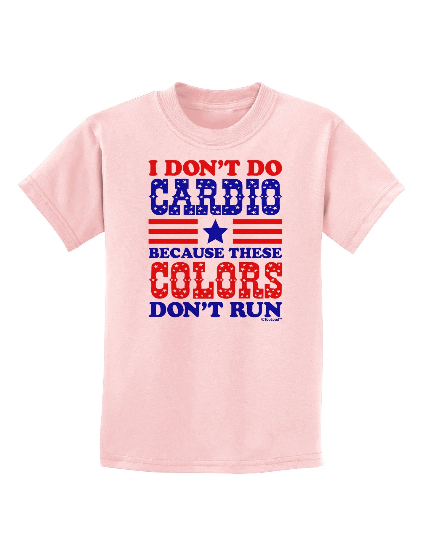 I Don't Do Cardio Because These Colors Don't Run Childrens T-Shirt-Childrens T-Shirt-TooLoud-PalePink-X-Small-Davson Sales