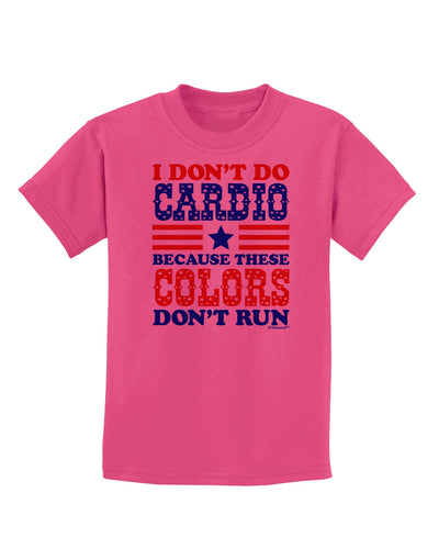 I Don't Do Cardio Because These Colors Don't Run Childrens T-Shirt-Childrens T-Shirt-TooLoud-Sangria-X-Small-Davson Sales