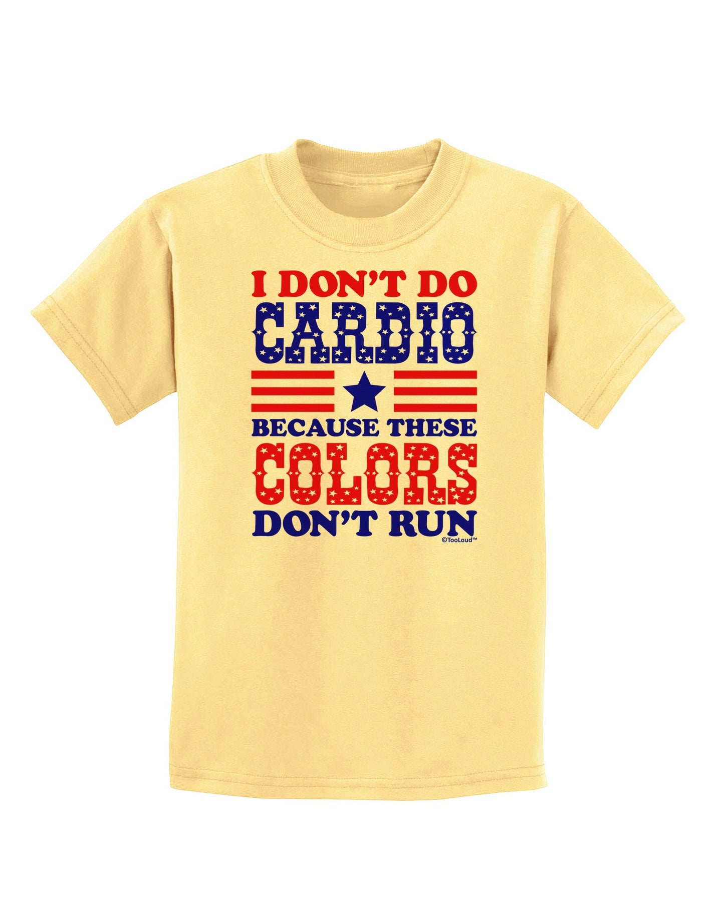 I Don't Do Cardio Because These Colors Don't Run Childrens T-Shirt-Childrens T-Shirt-TooLoud-Daffodil-Yellow-X-Small-Davson Sales