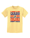 I Don't Do Cardio Because These Colors Don't Run Childrens T-Shirt-Childrens T-Shirt-TooLoud-Daffodil-Yellow-X-Small-Davson Sales