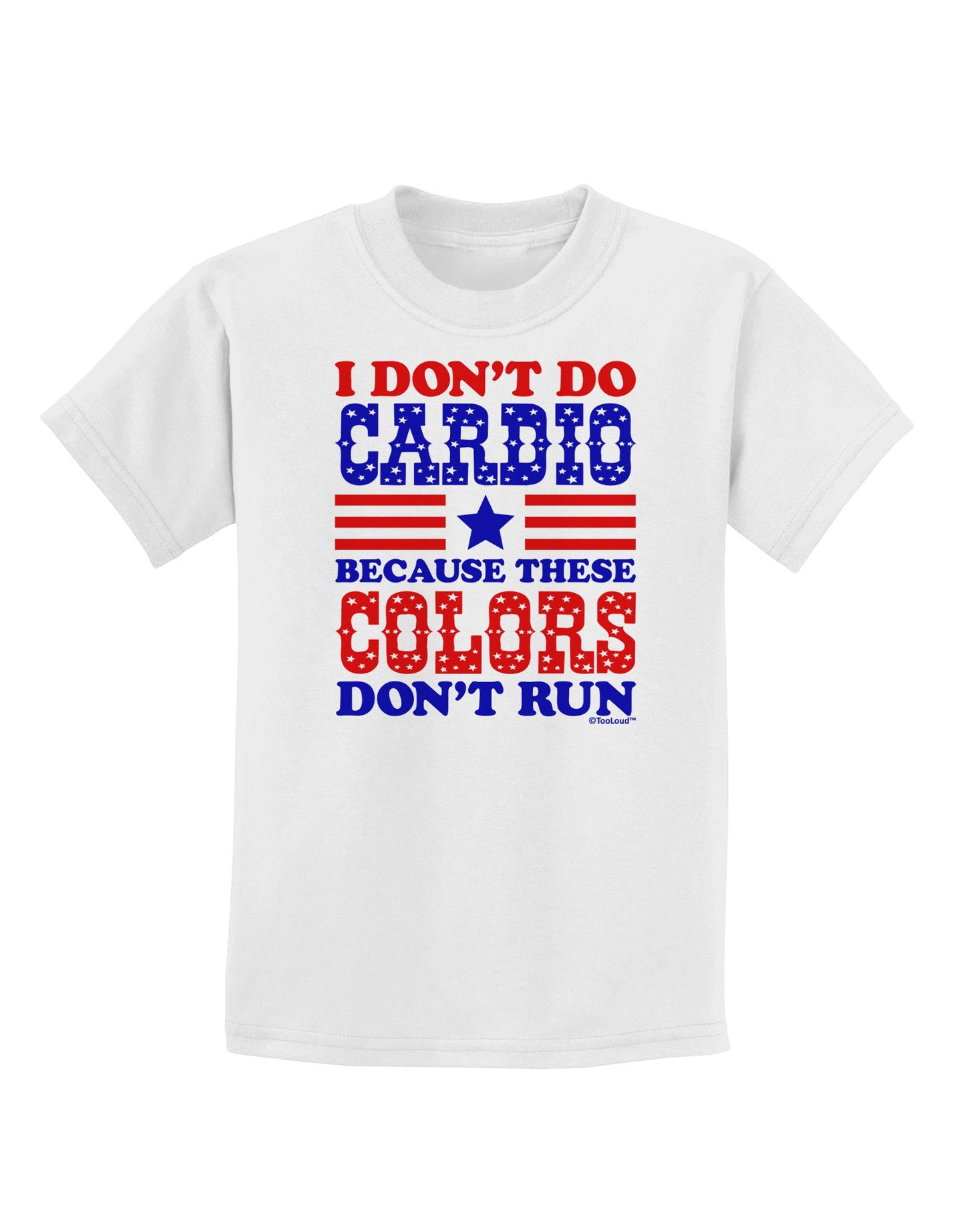 I Don't Do Cardio Because These Colors Don't Run Childrens T-Shirt-Childrens T-Shirt-TooLoud-White-X-Small-Davson Sales