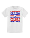 I Don't Do Cardio Because These Colors Don't Run Childrens T-Shirt-Childrens T-Shirt-TooLoud-White-X-Small-Davson Sales