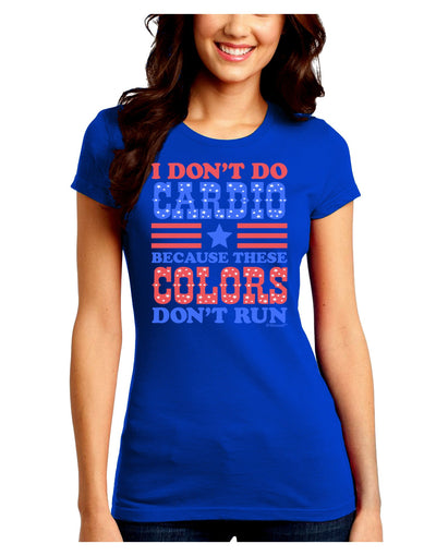 I Don't Do Cardio Because These Colors Don't Run Juniors Crew Dark T-Shirt-T-Shirts Juniors Tops-TooLoud-Royal-Blue-Juniors Fitted Small-Davson Sales