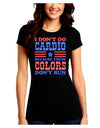 I Don't Do Cardio Because These Colors Don't Run Juniors Crew Dark T-Shirt-T-Shirts Juniors Tops-TooLoud-Black-Juniors Fitted Small-Davson Sales